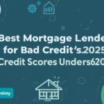 7 Best Mortgage Lenders for Bad Credit in 2025 (Credit Scores Under 620)